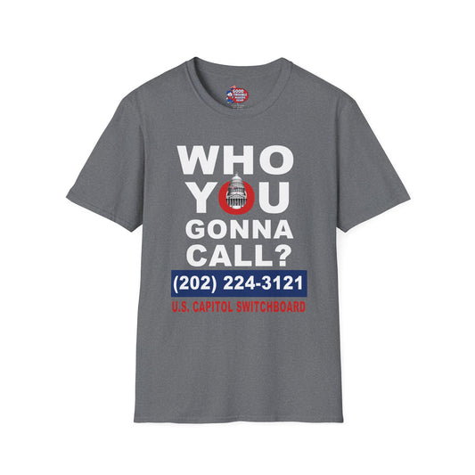 Who You Gonna Call US Capitol Switchboard T-Shirt D*