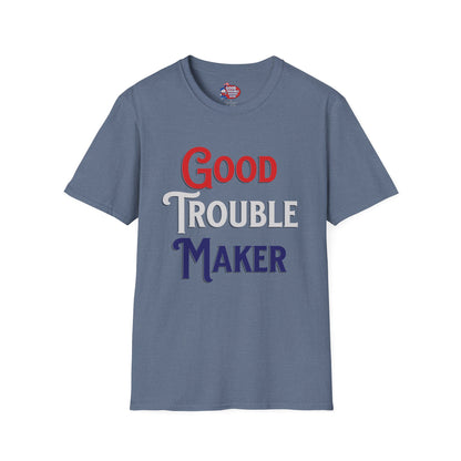 Good Trouble Maker V3 T-Shirt