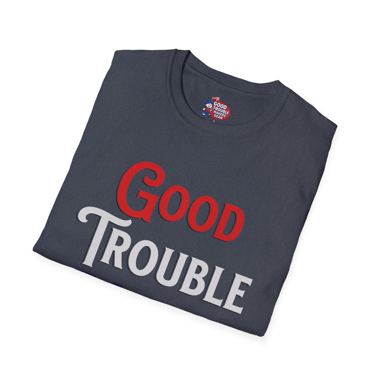 Good Trouble Maker V3 T-Shirt
