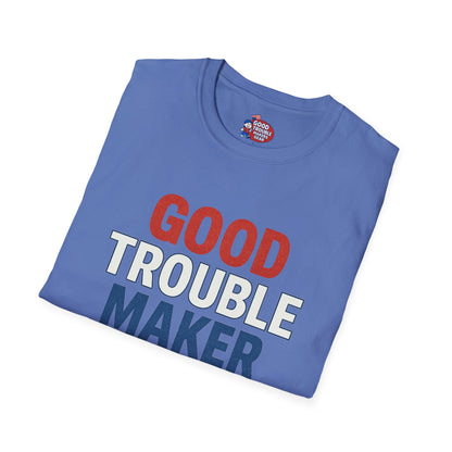 Good Trouble Maker V2 T-Shirt