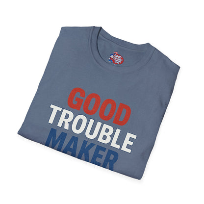 Good Trouble Maker V2 T-Shirt