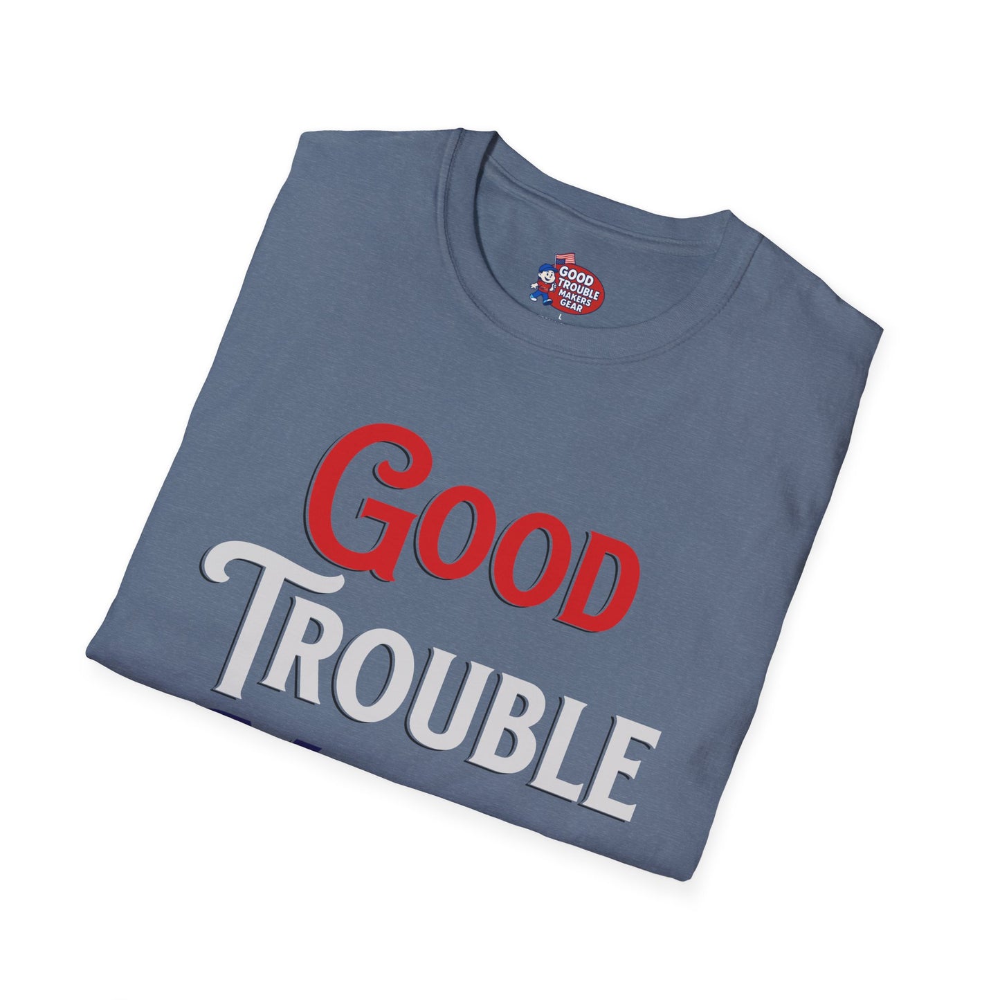 Good Trouble Maker V3 T-Shirt