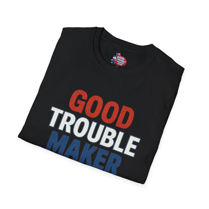 Good Trouble Maker V2 T-Shirt