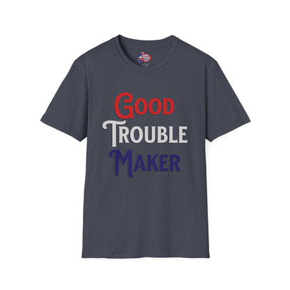 Good Trouble Maker V3 T-Shirt