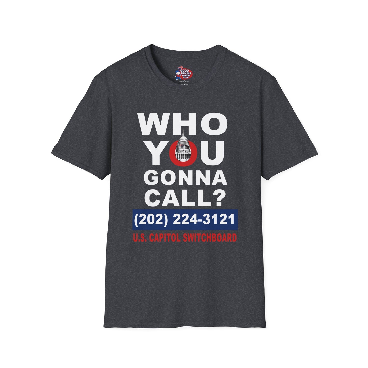 Who You Gonna Call US Capitol Switchboard T-Shirt D*