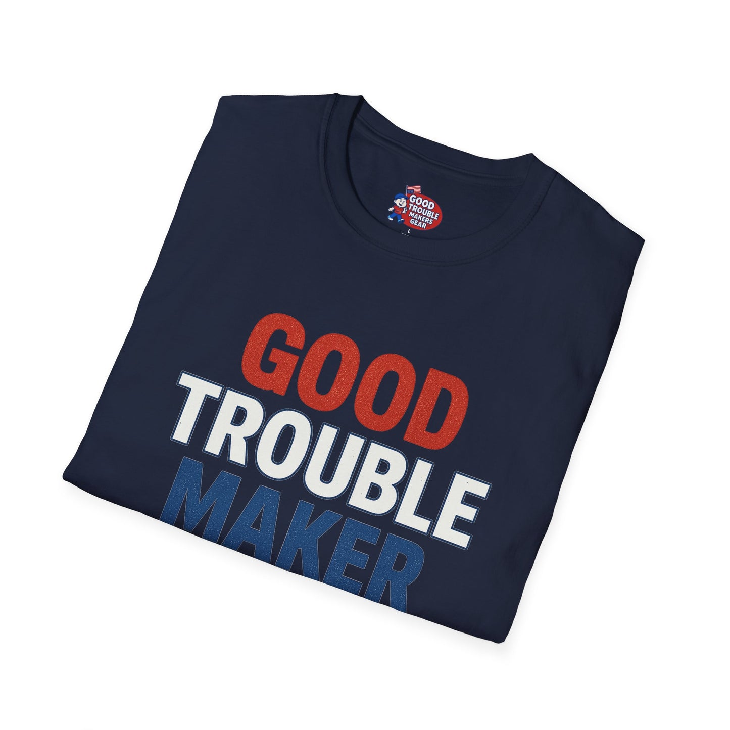 Good Trouble Maker V2 T-Shirt