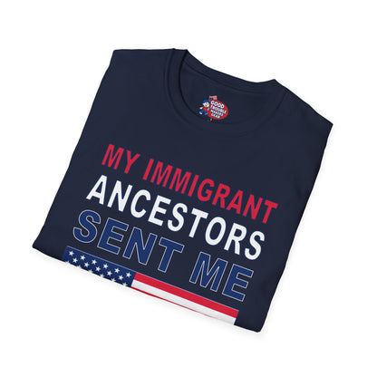My Immigrant Ancestors Sent Me T-Shirt